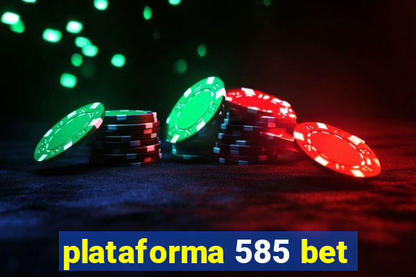 plataforma 585 bet